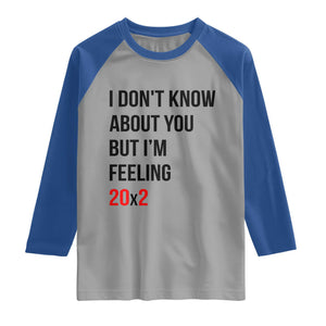 Funny 40th Birthday Pop Culture Lyric Parody Raglan Shirt Im Feeling 20x2 40 Years Old Milestone Bday Gag Gift