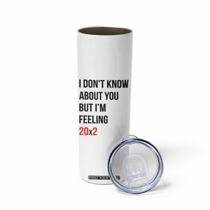Funny 40th Birthday Pop Culture Lyric Parody Skinny Tumbler Im Feeling 20x2 40 Years Old Milestone Bday Gag Gift