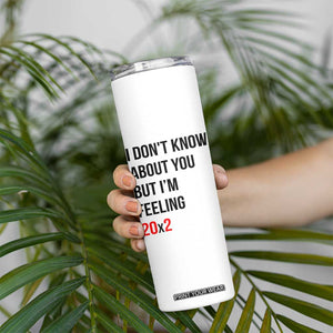 Funny 40th Birthday Pop Culture Lyric Parody Skinny Tumbler Im Feeling 20x2 40 Years Old Milestone Bday Gag Gift