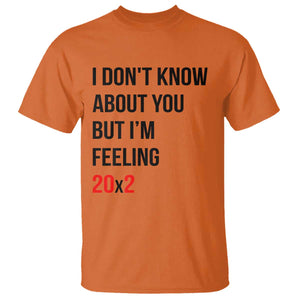 Funny 40th Birthday Pop Culture Lyric Parody T Shirt Im Feeling 20x2 40 Years Old Milestone Bday Gag Gift