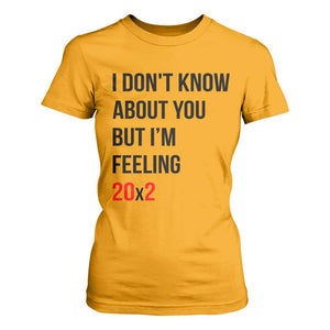 Funny 40th Birthday Pop Culture Lyric Parody T Shirt For Women Im Feeling 20x2 40 Years Old Milestone Bday Gag Gift