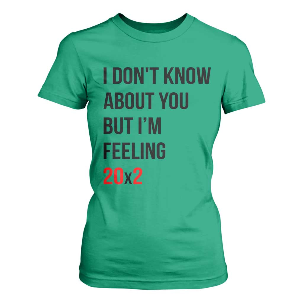 Funny 40th Birthday Pop Culture Lyric Parody T Shirt For Women Im Feeling 20x2 40 Years Old Milestone Bday Gag Gift