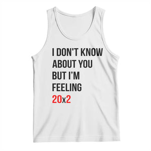 Funny 40th Birthday Pop Culture Lyric Parody Tank Top Im Feeling 20x2 40 Years Old Milestone Bday Gag Gift