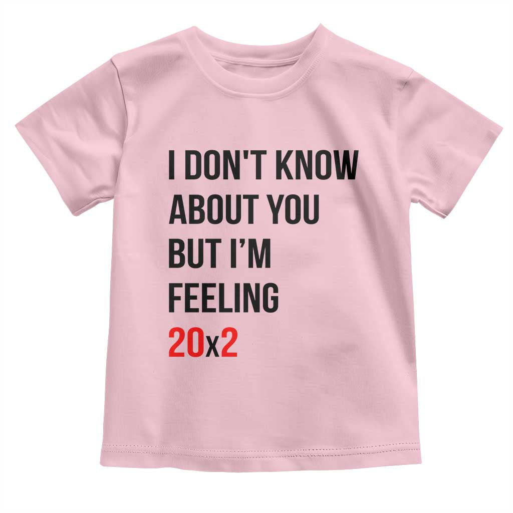Funny 40th Birthday Pop Culture Lyric Parody Toddler T Shirt Im Feeling 20x2 40 Years Old Milestone Bday Gag Gift