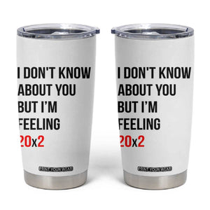 Funny 40th Birthday Pop Culture Lyric Parody Tumbler Cup Im Feeling 20x2 40 Years Old Milestone Bday Gag Gift