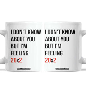 Funny 40th Birthday Pop Culture Lyric Parody Coffee Mug Im Feeling 20x2 40 Years Old Milestone Bday Gag Gift