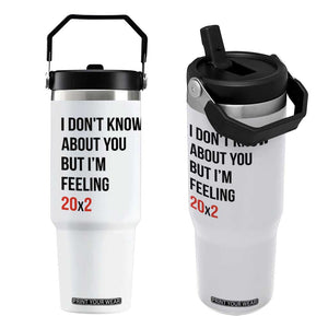 Funny 40th Birthday Pop Culture Lyric Parody Flip Straw Tumbler Im Feeling 20x2 40 Years Old Milestone Bday Gag Gift