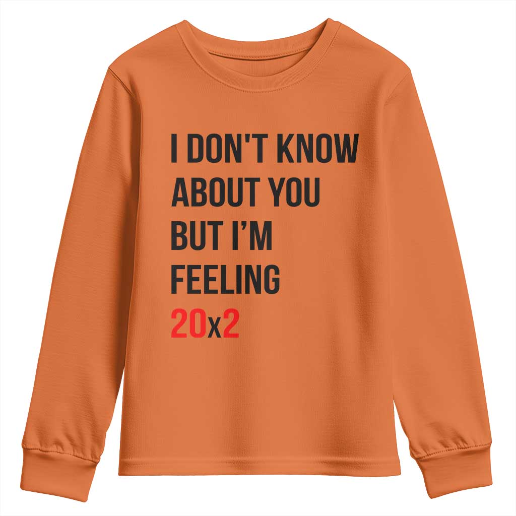 Funny 40th Birthday Pop Culture Lyric Parody Youth Sweatshirt Im Feeling 20x2 40 Years Old Milestone Bday Gag Gift