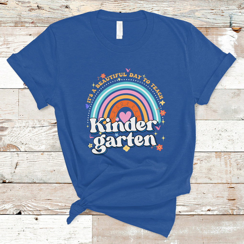 Kindergarten Teacher T Shirt It's A Beautiful Day To Teach Kinder Retro Rainbow TS02 Royal Blue Printyourwear