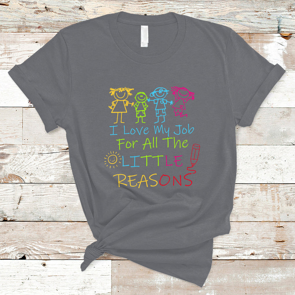 I Love My Job For All Little Reasons PreK Daycare Teacher T Shirt TS02 Charcoal Printyourwear