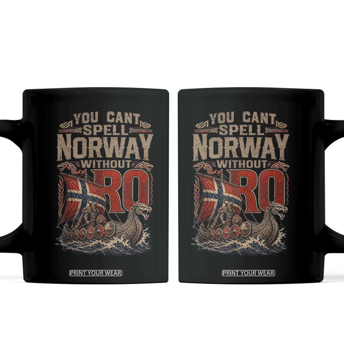 Funny You Cant Spell Norway Without RO Coffee Mug Vintage Longship Viking Row Spirit Heritage TS02 Black Print Your Wear