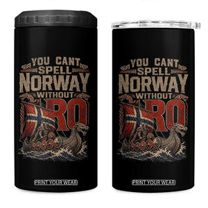 Funny You Cant Spell Norway Without RO 4 in 1 Can Cooler Tumbler Vintage Longship Viking Row Spirit Heritage