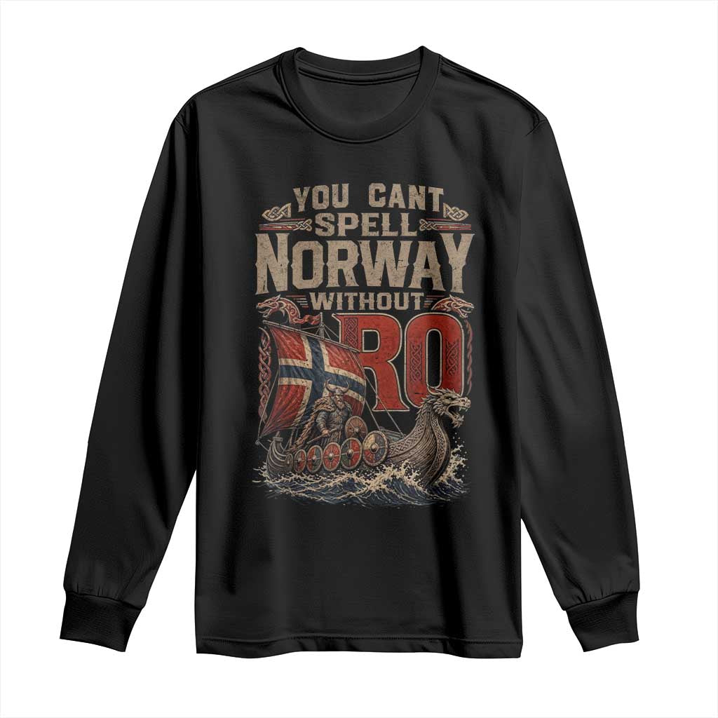 Funny You Cant Spell Norway Without RO Long Sleeve Shirt Vintage Longship Viking Row Spirit Heritage TS02 Black Print Your Wear