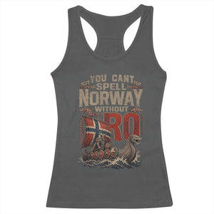 Funny You Cant Spell Norway Without RO Racerback Tank Top Vintage Longship Viking Row Spirit Heritage