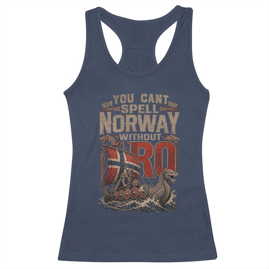 Funny You Cant Spell Norway Without RO Racerback Tank Top Vintage Longship Viking Row Spirit Heritage