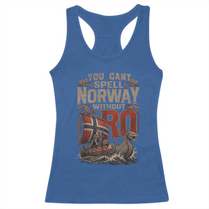 Funny You Cant Spell Norway Without RO Racerback Tank Top Vintage Longship Viking Row Spirit Heritage