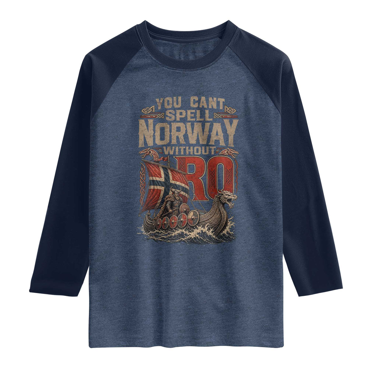 Funny You Cant Spell Norway Without RO Raglan Shirt Vintage Longship Viking Row Spirit Heritage