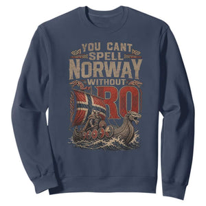 Funny You Cant Spell Norway Without RO Sweatshirt Vintage Longship Viking Row Spirit Heritage