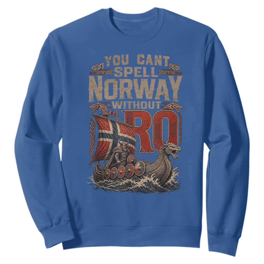 Funny You Cant Spell Norway Without RO Sweatshirt Vintage Longship Viking Row Spirit Heritage