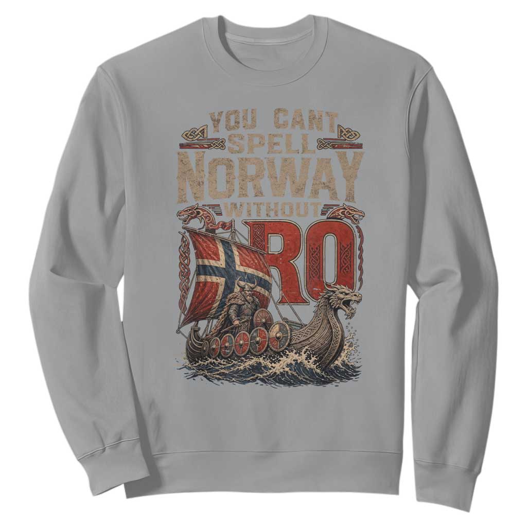 Funny You Cant Spell Norway Without RO Sweatshirt Vintage Longship Viking Row Spirit Heritage