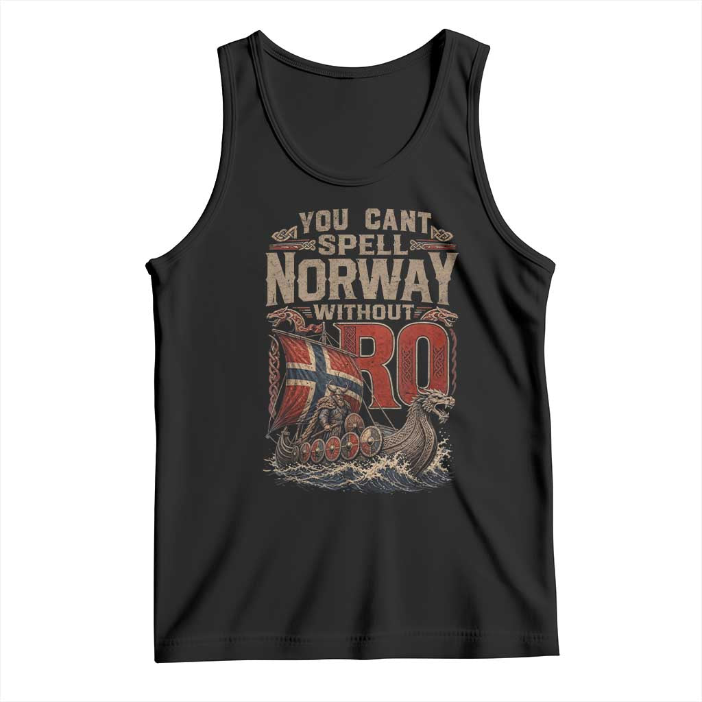 Funny You Cant Spell Norway Without RO Tank Top Vintage Longship Viking Row Spirit Heritage TS02 Black Print Your Wear