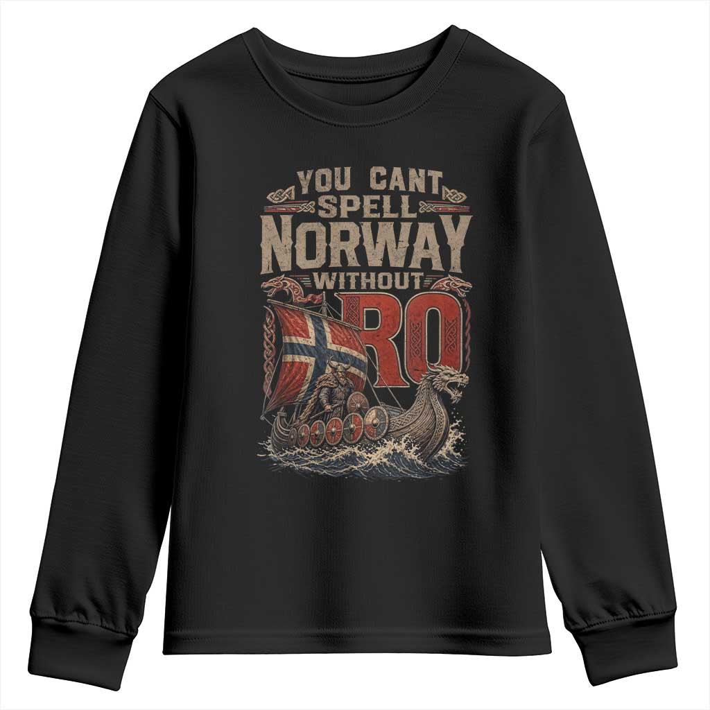 Funny You Cant Spell Norway Without RO Youth Sweatshirt Vintage Longship Viking Row Spirit Heritage TS02 Black Print Your Wear