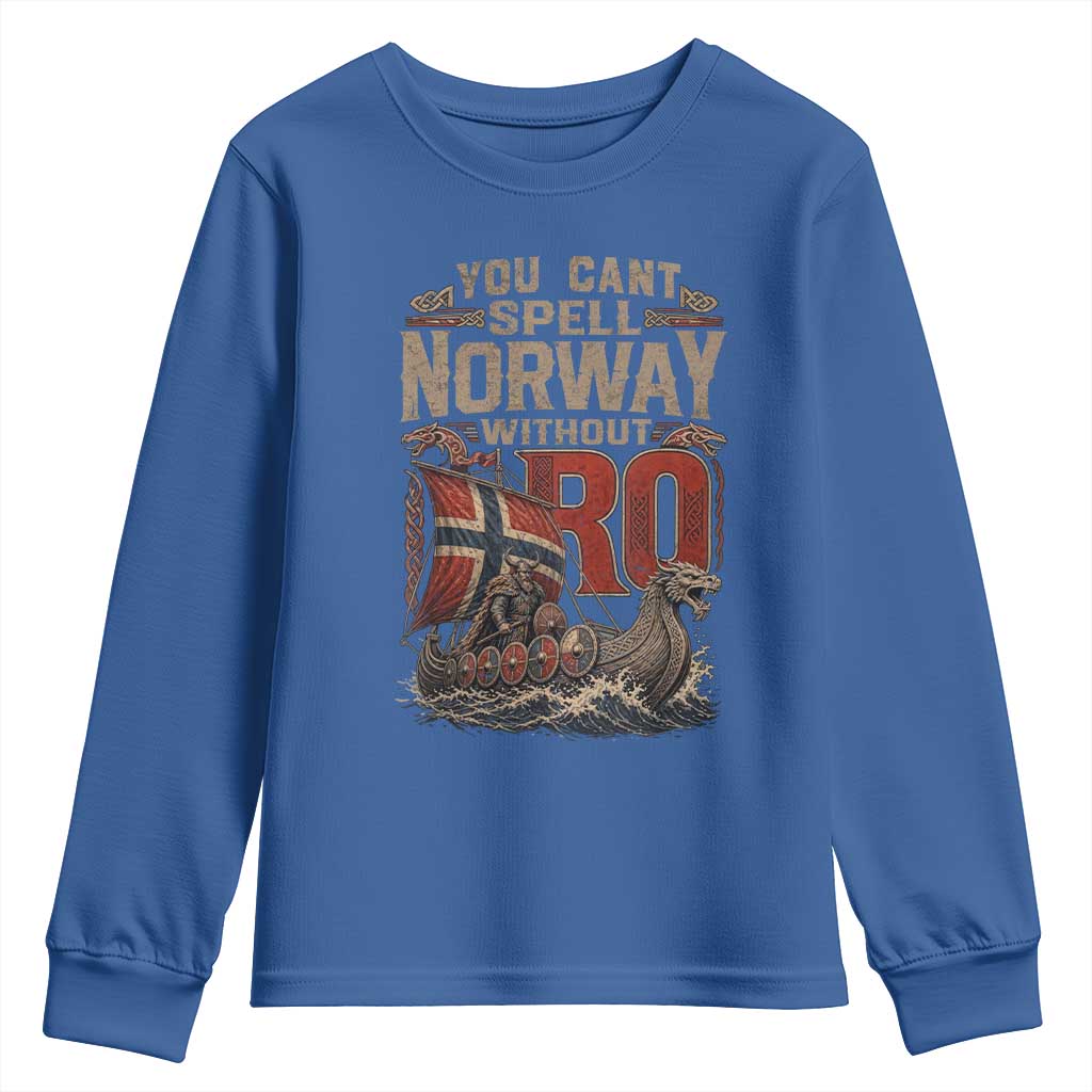 Funny You Cant Spell Norway Without RO Youth Sweatshirt Vintage Longship Viking Row Spirit Heritage