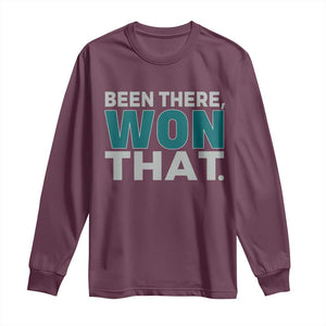 Been There Won That Long Sleeve Shirt Victory for Football Fans TS02 Maroon Print Your Wear