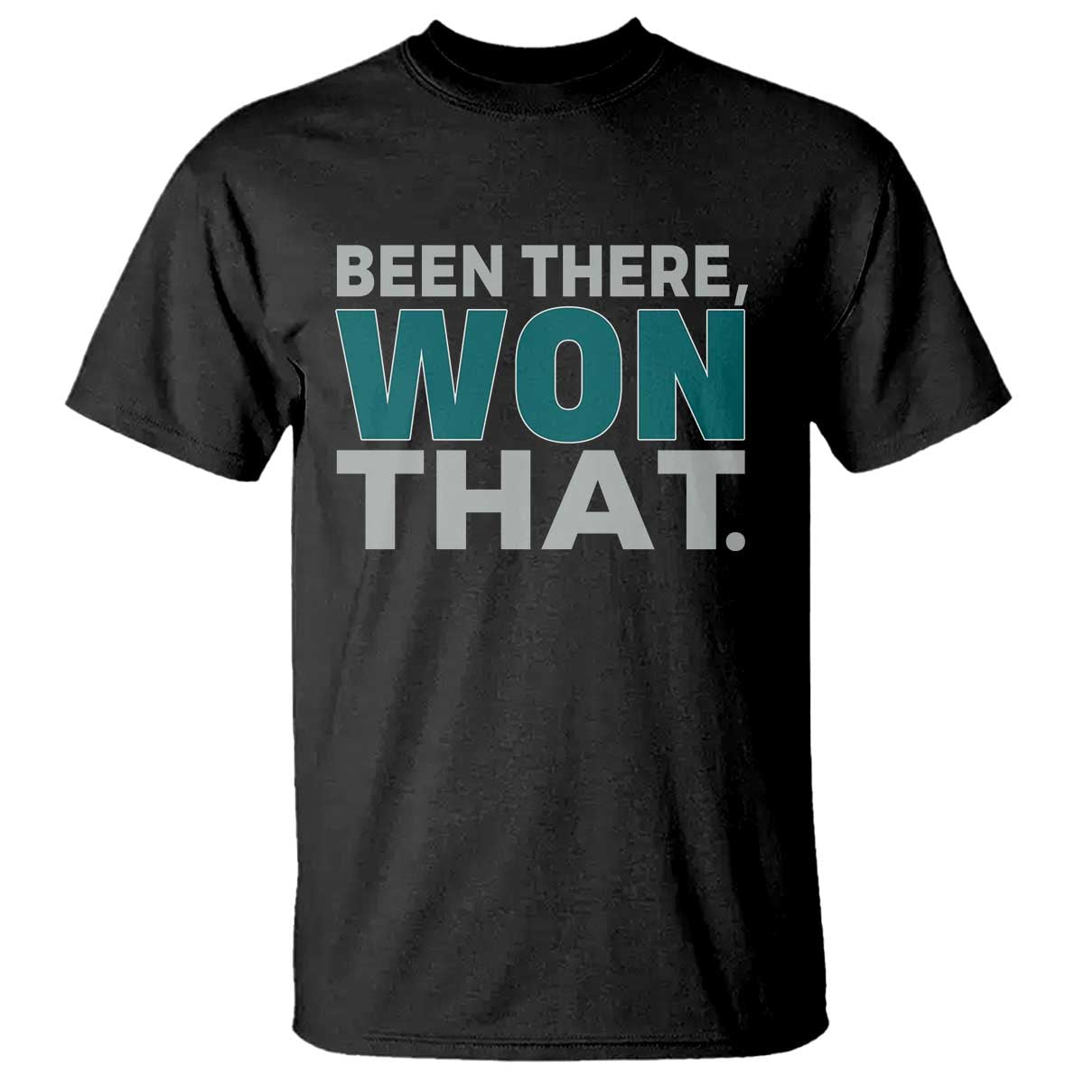Been There Won That T Shirt Victory for Football Fans TS02 Black Print Your Wear