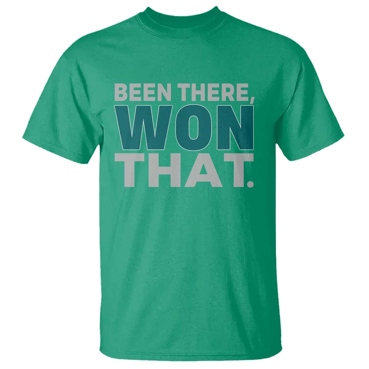 Been There Won That T Shirt Victory for Football Fans TS02 Irish Green Print Your Wear