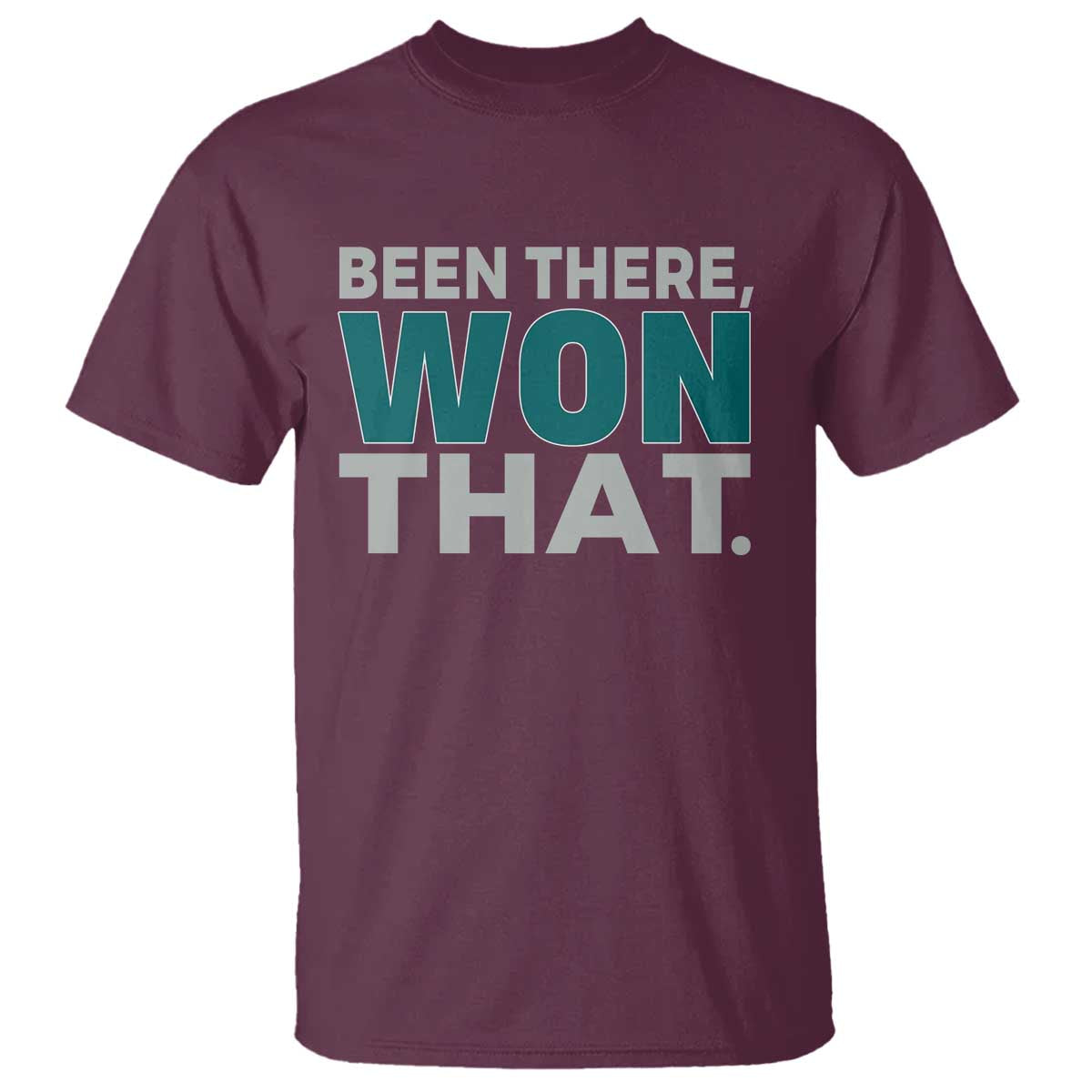 Been There Won That T Shirt Victory for Football Fans TS02 Maroon Print Your Wear