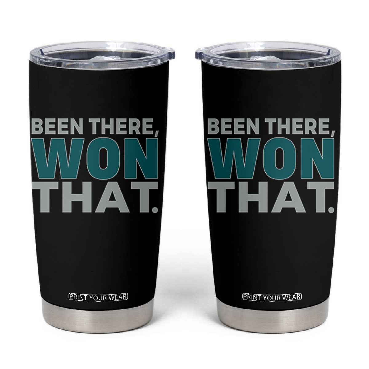 Been There Won That Tumbler Cup Victory for Football Fans TS02 Black Print Your Wear