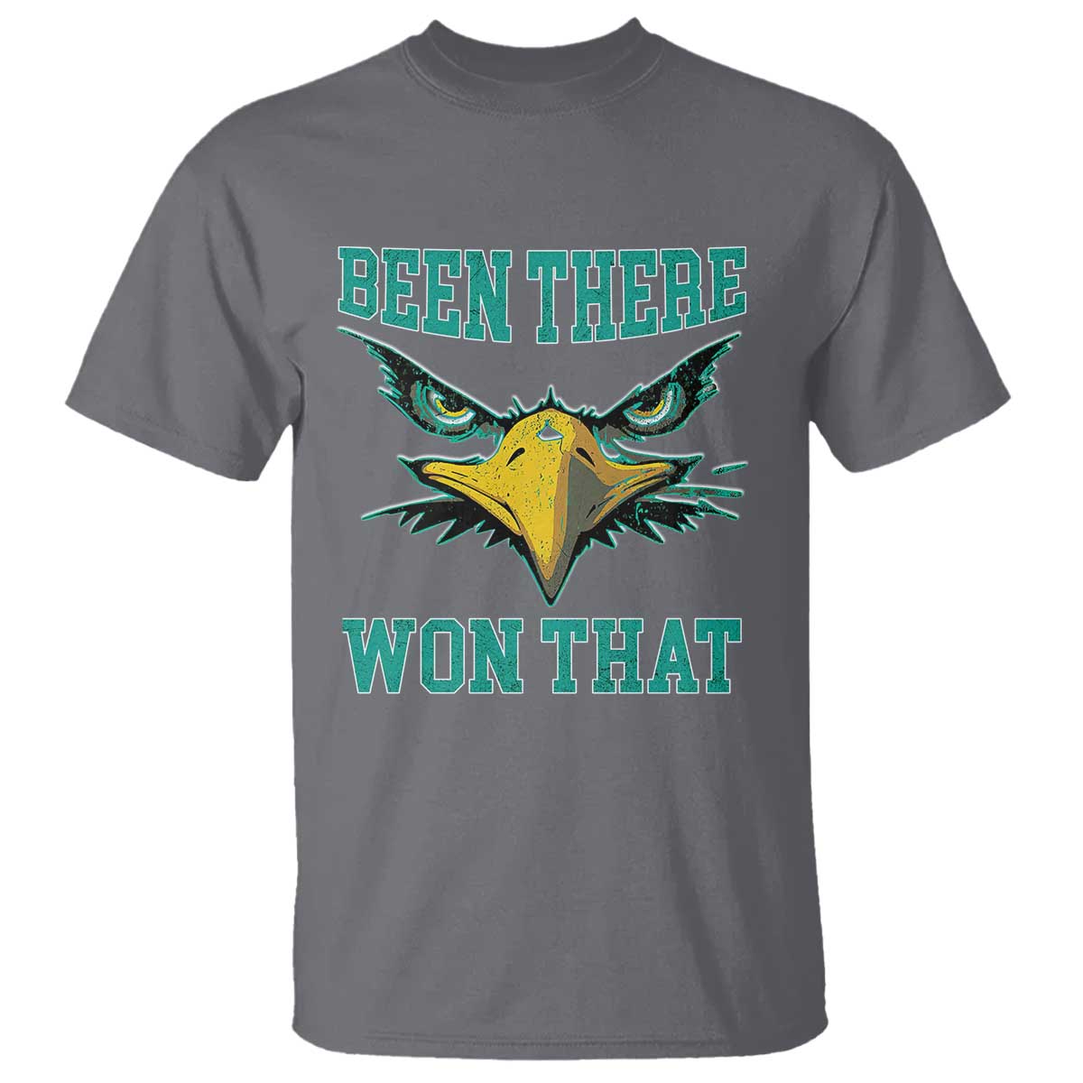 Been There Won That T Shirt Fierce Eagle Eyes TS02 Charcoal Print Your Wear