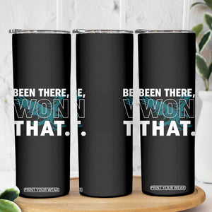 Been There Won That Skinny Tumbler Game Day Champions Sport Fans TS02 Print Your Wear