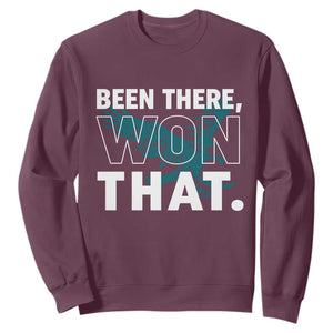 Been There Won That Sweatshirt Game Day Champions Sport Fans TS02 Maroon Print Your Wear