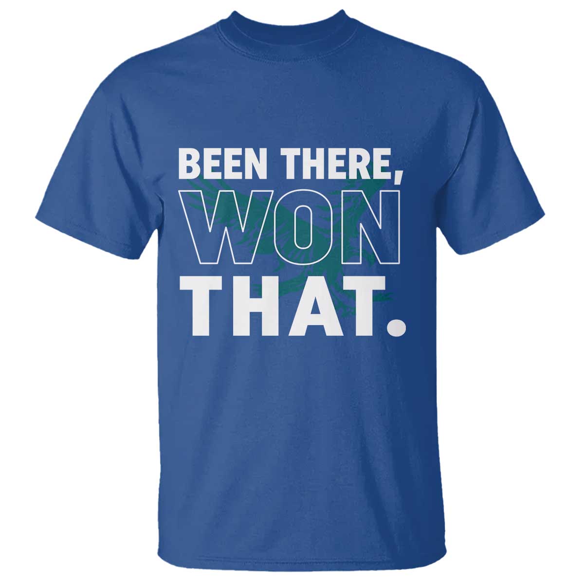 Been There Won That T Shirt Game Day Champions Sport Fans TS02 Royal Blue Print Your Wear