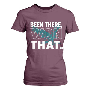 Been There Won That T Shirt For Women Game Day Champions Sport Fans TS02 Maroon Print Your Wear