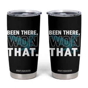 Been There Won That Tumbler Cup Game Day Champions Sport Fans TS02 Black Print Your Wear