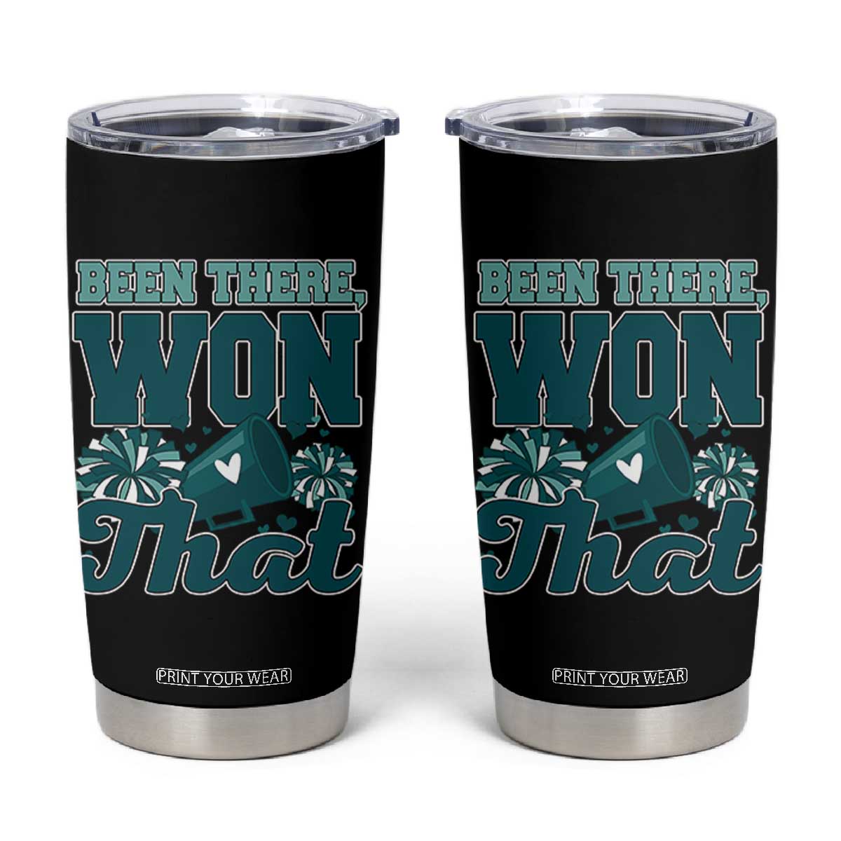 Been There Won That Cheer Spirit Tumbler Cup Game Day Champions Sport Fans TS02 Black Print Your Wear