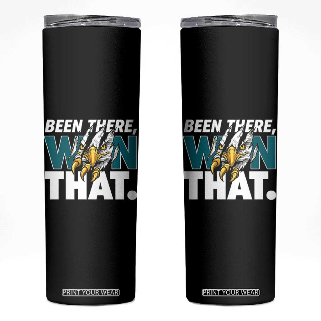 Been There Won That Fierce Eagle Skinny Tumbler Game Day Champions Sport Fans TS02 Black Print Your Wear