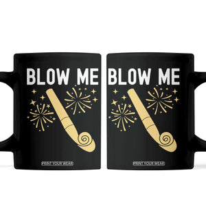 Funny Offensive Blow Me Coffee Mug Adult Humor Party Celebration TS02 Black Print Your Wear