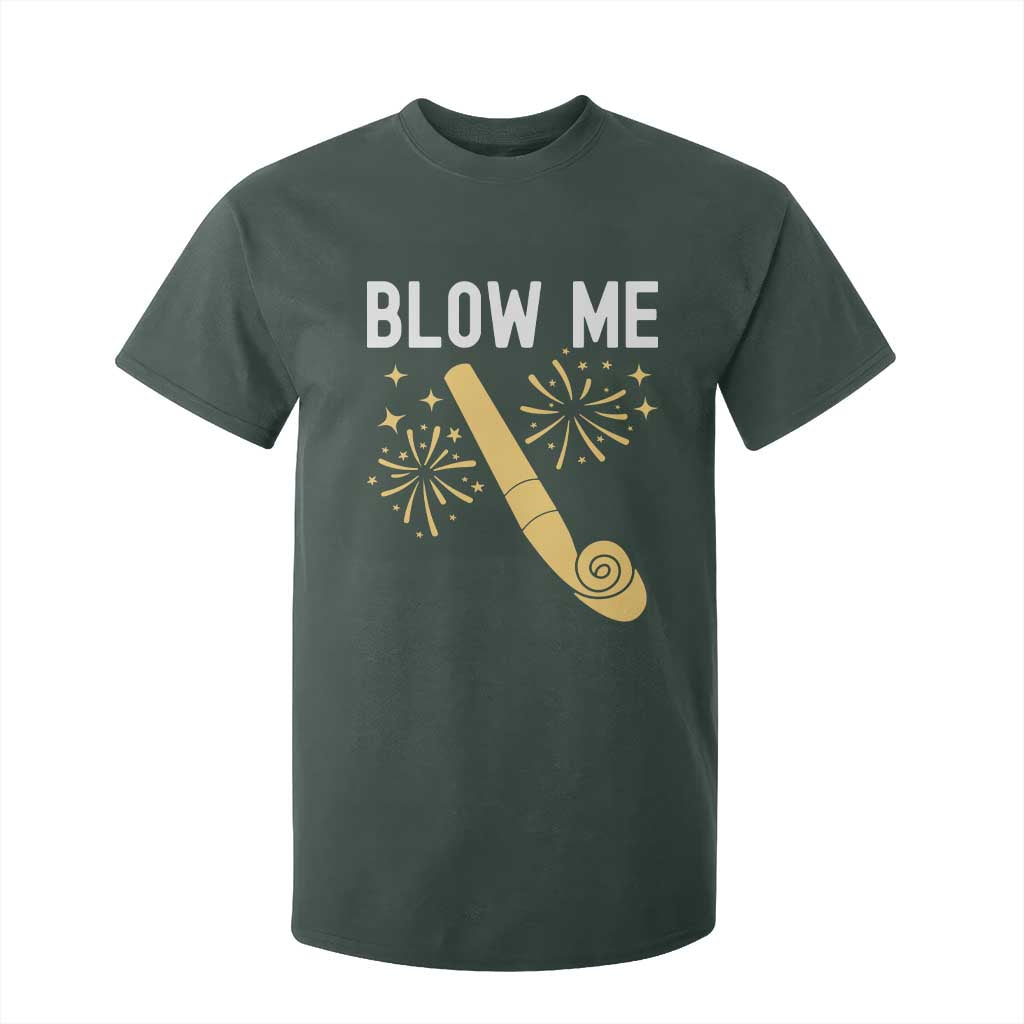 Funny Offensive Blow Me T Shirt For Kid Adult Humor Party Celebration TS02 Dark Forest Green Print Your Wear
