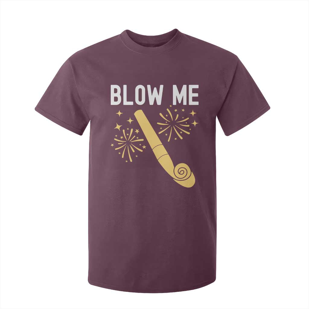 Funny Offensive Blow Me T Shirt For Kid Adult Humor Party Celebration TS02 Maroon Print Your Wear