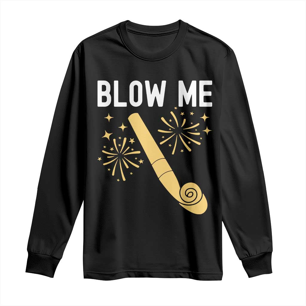 Funny Offensive Blow Me Long Sleeve Shirt Adult Humor Party Celebration TS02 Black Print Your Wear
