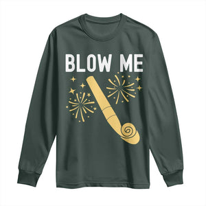 Funny Offensive Blow Me Long Sleeve Shirt Adult Humor Party Celebration TS02 Dark Forest Green Print Your Wear