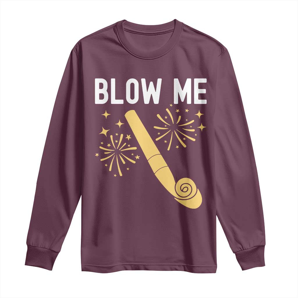 Funny Offensive Blow Me Long Sleeve Shirt Adult Humor Party Celebration TS02 Maroon Print Your Wear