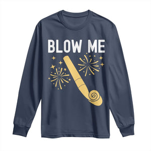 Funny Offensive Blow Me Long Sleeve Shirt Adult Humor Party Celebration TS02 Navy Print Your Wear