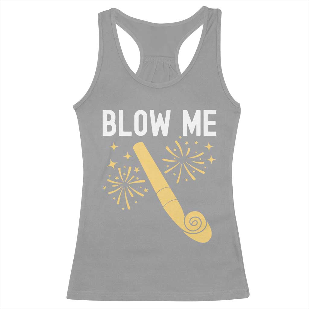 Funny Offensive Blow Me Racerback Tank Top Adult Humor Party Celebration TS02 Sport Gray Print Your Wear