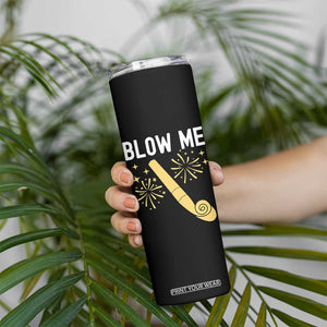 Funny Offensive Blow Me Skinny Tumbler Adult Humor Party Celebration TS02 Print Your Wear