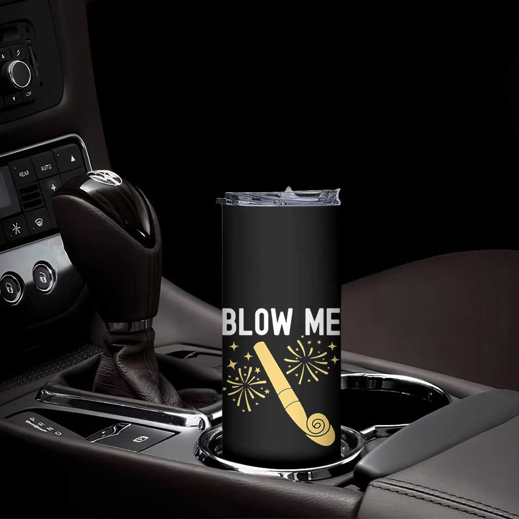 Funny Offensive Blow Me Skinny Tumbler Adult Humor Party Celebration TS02 Print Your Wear